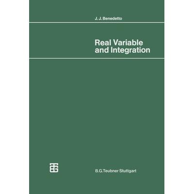 Real Variable and Integration, Taschenbuch von John Benedetto, Vieweg & Teubner, 978-3-519-02209-1