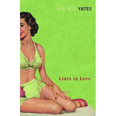 Liars in Love, Taschenbuch von Richard Yates, Vermilion, 978-0-09-951859-4