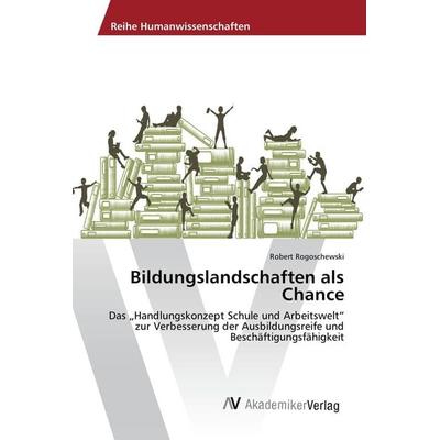 Bildungslandschaften als Chance, Taschenbuch von Robert Rogoschewski, AV Akademikerverlag, 978-3-330-50118-8