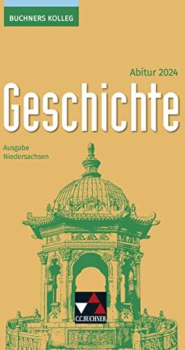 Thomas Ahbe - Buchners Kolleg Geschichte – Neue Ausgabe Niedersachsen / Buchners Kolleg Geschichte NI Abitur 2024 - Preis vom 09.10.2026 07:28:09 h