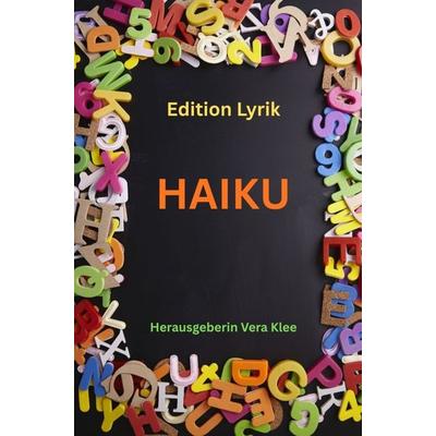 Haiku, Taschenbuch von Vera Klee, Herausgeberin Vera Klee, 978-94-039-3864-6