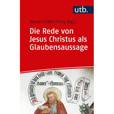 Das Glaubensbekenntnis im Gespräch zwischen Bibelwissenschaft und Dogmatik / Die Rede von Jesus Christus als Glaubensaussage, Taschenbuch von , Utb
