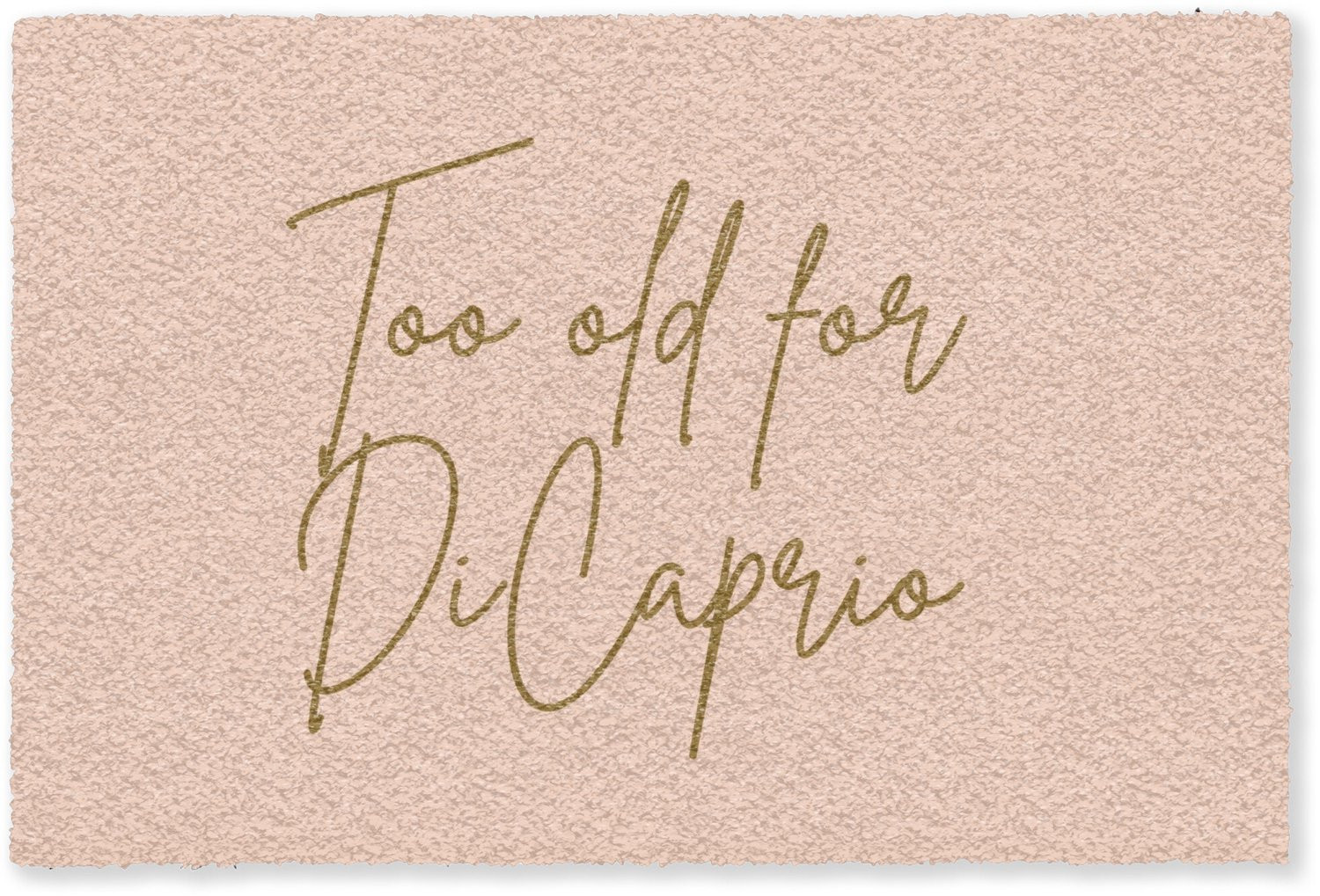 Deurmat Too old for dicaprio - Roze en Groen - Droogloopmat voor binnen - B/D: 180 x 120 cm
