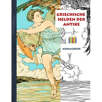 Griechische Helden der Antike (Ausmalbuch), Taschenbuch von Luisa Rose, BoD – Books on Demand, 978-3-7431-1770-9