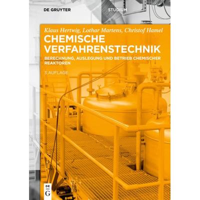 Chemische Verfahrenstechnik, Taschenbuch von Klaus Hertwig,Lothar Martens,Christof Hamel, De Gruyter, 978-3-11-050099-8