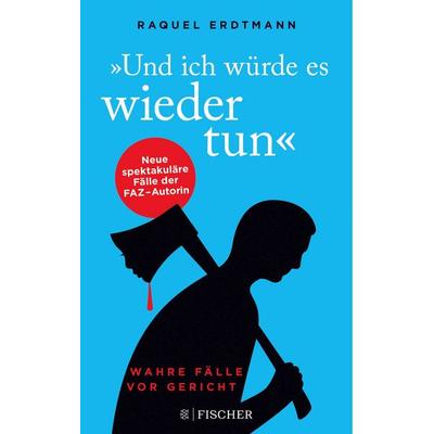 Und ich würde es wieder tun, Taschenbuch von Raquel Erdtmann, Fischer Taschenbuch Verlag, 978-3-596-70354-8