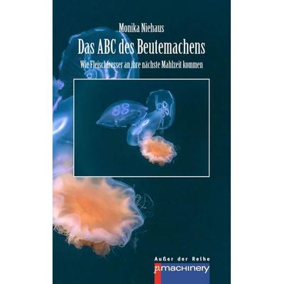 Das ABC des Beutemachens, Taschenbuch von Monika Niehaus, P.machinery, 978-3-95765-461-8