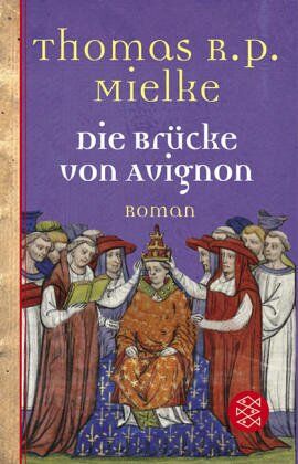 Mielke, Thomas R. P. - Die Brücke von Avignon: Roman - Preis vom 09.10.2026 07:28:09 h