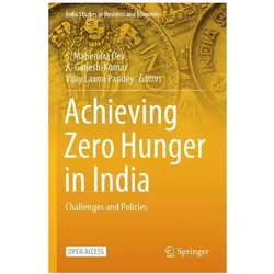 Achieving Zero Hunger in India, Fachbücher von S. Mahendra Dev, Vijay Laxmi Pandey, A Ganesh-Kumar