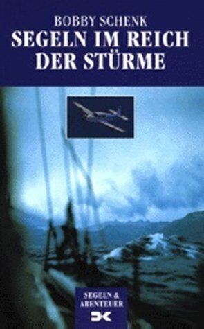 Bobby Schenk - Segeln im Reich der Stürme - Mit Yacht und Miniflieger bis ans Ende der Welt - Preis vom 13.10.2026 19:28:25 h