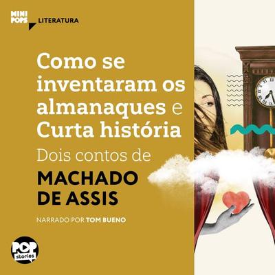 Como se inventaram os almanaques e Curta história: Dois contos de Machado de Assis - Machado de Assis, Audio, 9786554113724
