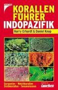 Harry Erhardt - Korallenführer Indopazifik: Gorgonien - Weichkorallen - Steinkorallen - Seeanemonen. Empfohlen von tauchen - Preis vom 12.10.2026 11:37:12 h