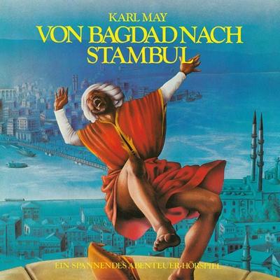 Von Bagdad nach Stambul - Karl May, Audio, 4057664744999