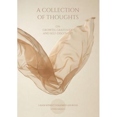 A Collection Of Thoughts On Growth, Gratitude, and Self-Discovery, Taschenbuch von Katerina Krepsová, Bookmundo, 978-94-038-5133-4