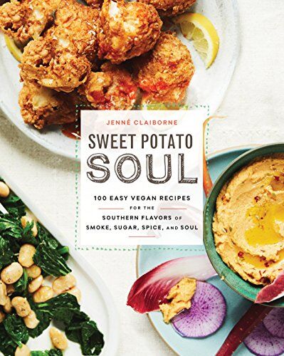 Jenne Claiborne - Sweet Potato Soul: 100 Easy Vegan Recipes for the Southern Flavors of Smoke, Sugar, Spice, and Soul - Preis vom 09.10.2026 07:28:09 h