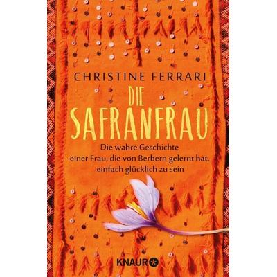 Die Safranfrau, Taschenbuch von Christine Ferrari, Knaur Taschenbuch, 978-3-426-56673-2