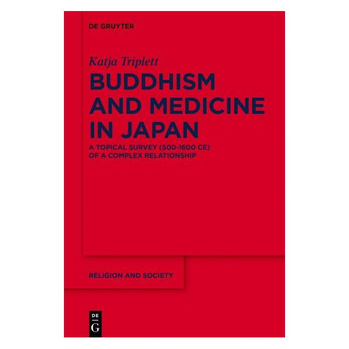 De Gruyter Triplett:Buddhism and Medicine in Japan (Englisch, Hardcover, Katja Triplett) (67764649)
