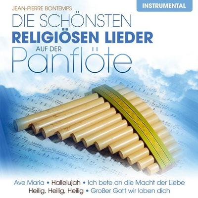 Die schönsten religiösen Lieder auf der Panflöte - Jean-Pierre Bontemps, CD, 9003549776420