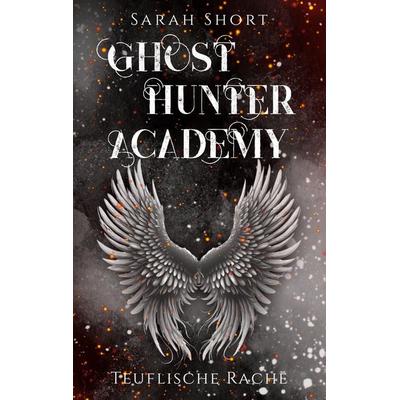 Ghost Hunter Academy, Taschenbuch von Sarah Short, BoD – Books on Demand, 978-3-7583-0053-0