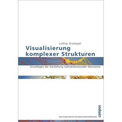 Visualisierung komplexer Strukturen, Taschenbuch von Lothar Krempel, Campus, 978-3-593-37813-8