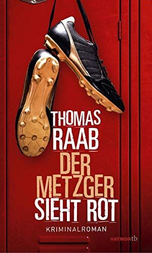 Thomas Raab - Der Metzger sieht rot: Kriminalroman (HAYMON TASCHENBUCH) - Preis vom 11.10.2026 03:10:56 h