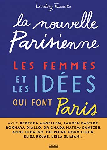 Lindsey Tramuta - La nouvelle Parisienne : les femmes et les idées qui font Paris - Preis vom 17.10.2026 19:25:27 h