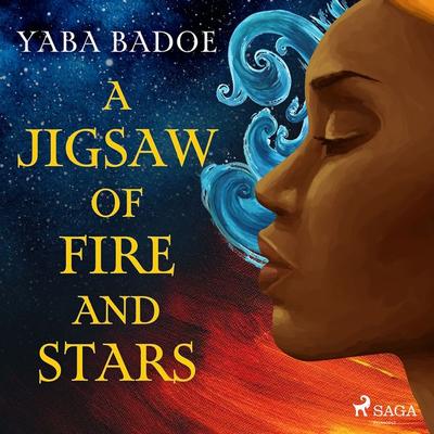 A Jigsaw of Fire and Stars - Yaba Badoe, Audio, 9788728285855