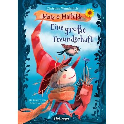 Mats und Mathilde 1. Eine große Freundschaft, Gebundene Ausgabe von Christian Wunderlich, Verlag Friedrich Oetinger GmbH, 978-3-7512-0433-0