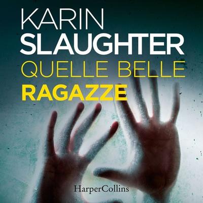 Quelle belle ragazze - Karin Slaughter, Audio, 9788830509047