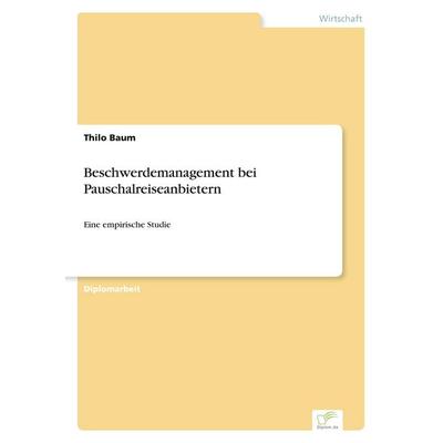 Beschwerdemanagement bei Pauschalreiseanbietern, Taschenbuch von Thilo Baum, GRIN, 978-3-8386-3745-7