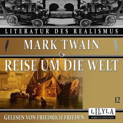 Reise um die Welt 12 - Mark Twain, Audio, 9783969788653