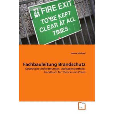 Michael, J: Fachbauleitung Brandschutz, Taschenbuch von Janine Michael, VDM, 978-3-639-29498-9