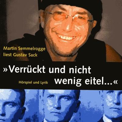 Verrückt und nicht wenig eitel ... - Gustav Sack, Audio, 9783865328038