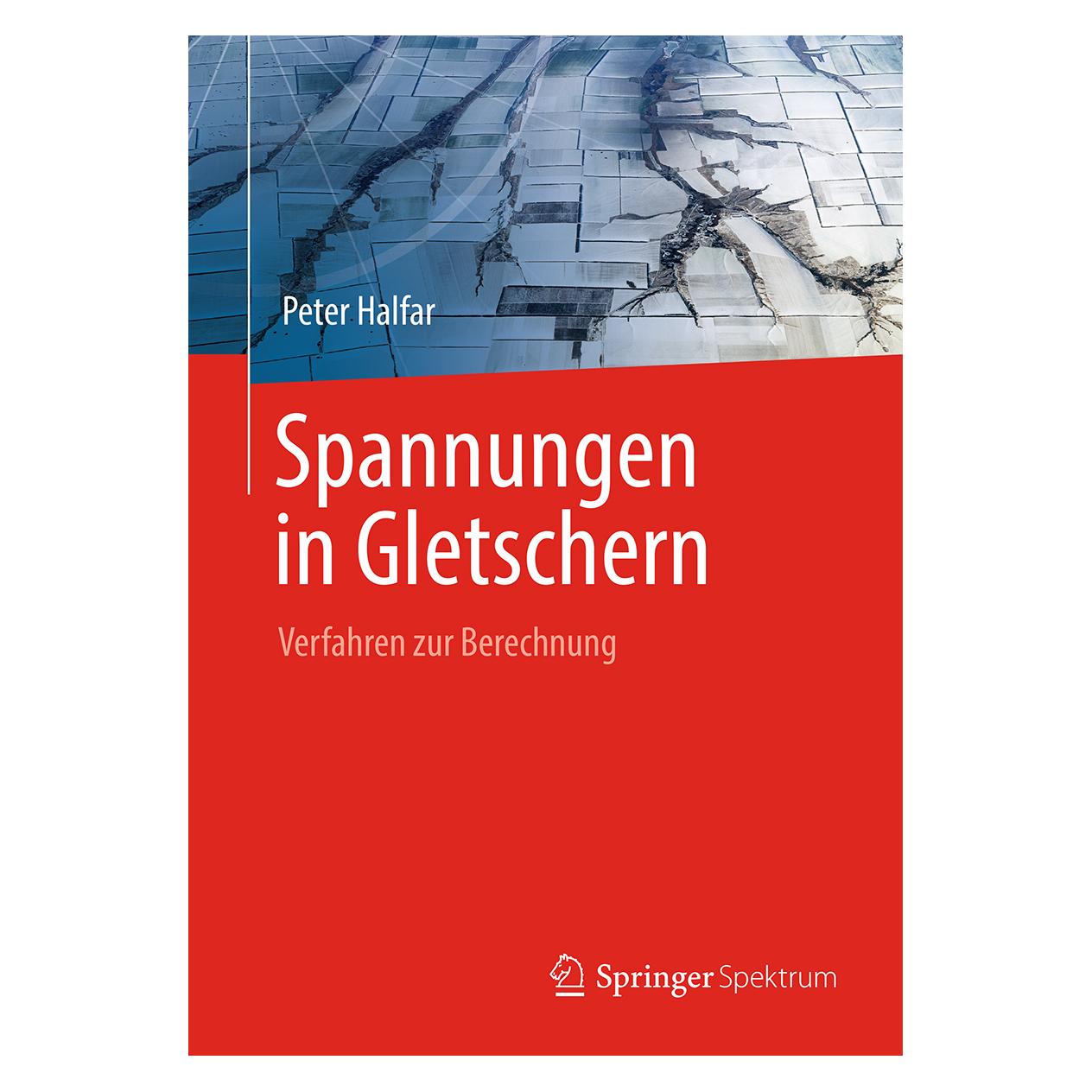 Springer Spannungen in Gletschern (Deutsch, Softcover, Peter Halfar) (55600028)