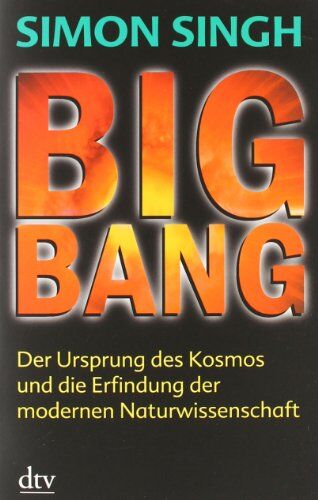 Simon Singh - Big Bang: Der Ursprung des Kosmos und die Erfindung der modernen Naturwissenschaft - Preis vom 18.10.2026 15:28:09 h