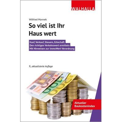 So viel ist Ihr Haus wert, Taschenbuch von Wilfried Mannek, Walhalla und Praetoria, 978-3-8029-4162-7