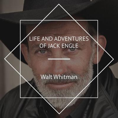 Life and Adventures of Jack Engle - Walt Whitman, Audio, 4067248955581
