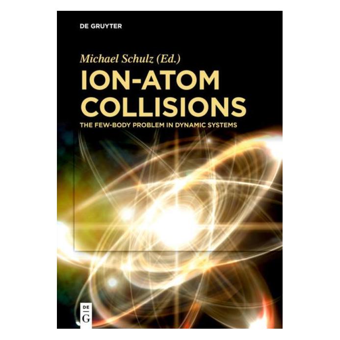 De Gruyter Ion-Atom Collisions (Englisch, Hardcover, Michael Schulz) (61510020)