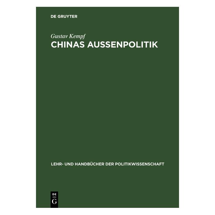 De Gruyter Kempf:Chinas AuÃenpolitik (Deutsch, Hardcover, Gustav Kempf) (67828092)
