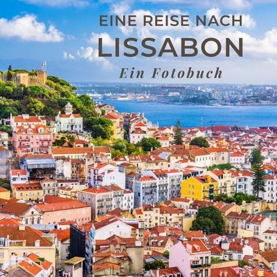 Eine Reise nach Lissabon, Taschenbuch von Tania Sardi, 27amigos, 978-3-7505-1453-9