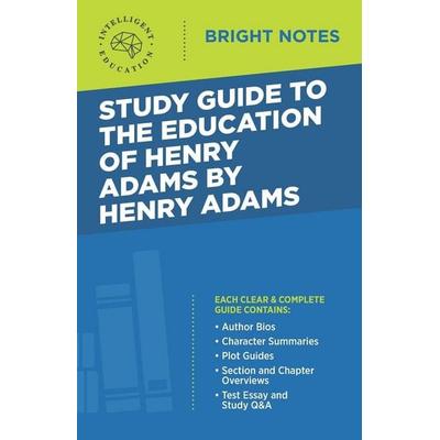 Study Guide to The Education of Henry Adams by Henry Adams, Taschenbuch von , Dexterity, 978-1-64542-418-5