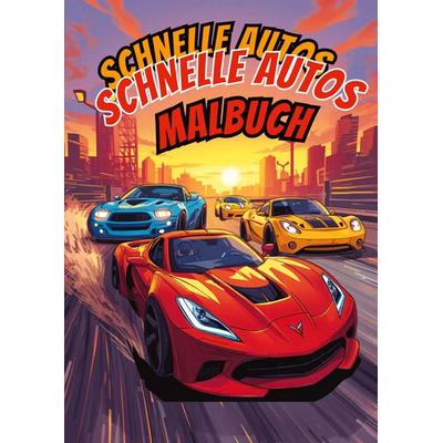 Malbuch Schnelle Autos für Autoliebhaber, Taschenbuch von Elise Sinclair, Tredition, 978-3-384-82137-9