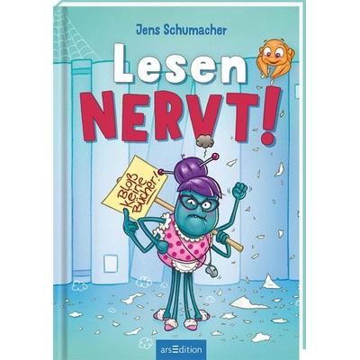 Lesen NERVT! – Bloß keine Bücher! (Lesen nervt! 2), Gebundene Ausgabe von Jens Schumacher, arsedition, 978-3-8458-5487-8