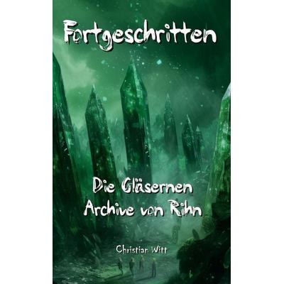 Fortgeschritten, Taschenbuch von Christian Witt, BoD – Books on Demand, 978-3-8192-2570-3