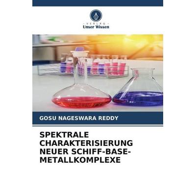 SPEKTRALE CHARAKTERISIERUNG NEUER SCHIFF-BASE-METALLKOMPLEXE, Taschenbuch von Gosu Nageswara Reddy, Verlag Unser Wissen, 978-620-5-64564-2