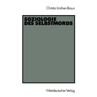 Soziologie des Selbstmords, Taschenbuch von Christa Lindner-Braun, VS Verlag für Sozialwissenschaften, 978-3-531-12088-1