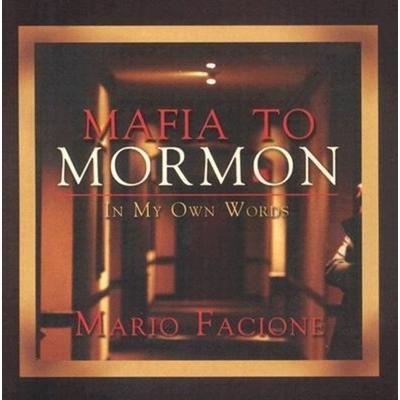 Mafia to Mormon in My Own Words - Mario Facione, CD, 9781555179861