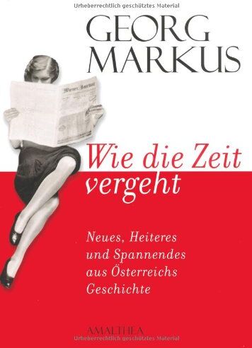 Georg Markus - Wie die Zeit vergeht: Neues, Heiteres und Spannendes aus Österreichs Geschichte - Preis vom 06.10.2026 07:26:00 h