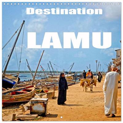 Destination Lamu (Wall Calendar 2026 12 × 12 Inch) CALVENDO 12 Month Wall Calendar