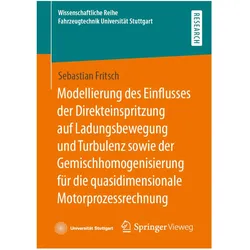 Modellierung des Einflusses der Direkteinspritzung auf Ladungsbewegung und Turbulenz sowie der Gemis, Fachbücher von Sebastian Fritsch